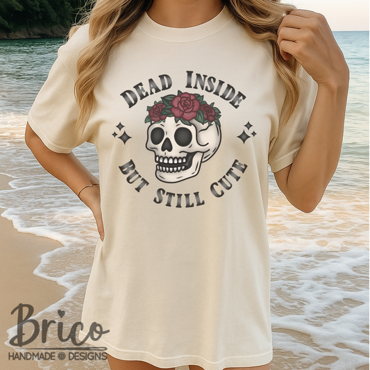 Dead Inside But Still Cute T-Shirt