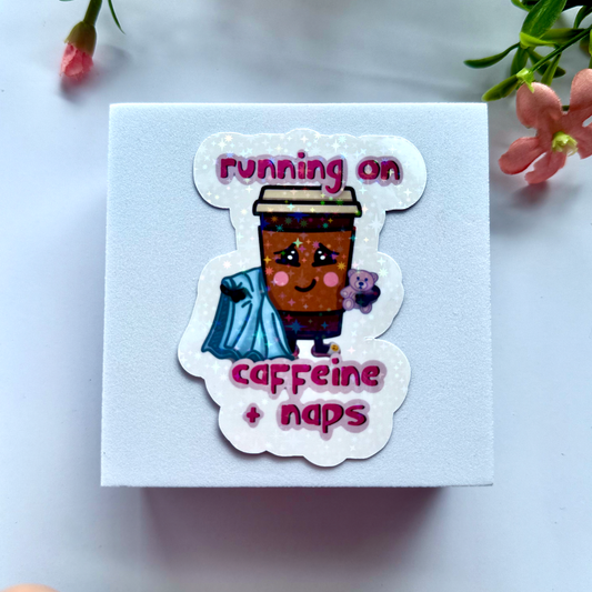 “Running on Caffeine and Naps” Coffee Cup Holographic Vinyl Sticker