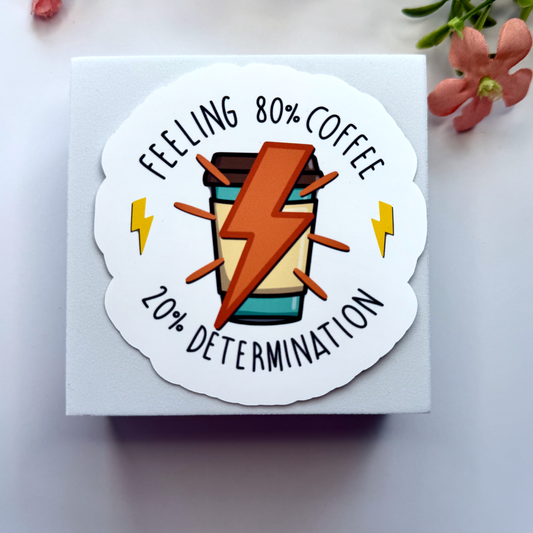 “80% Coffee, 20% Determination” Matte Waterproof Vinyl Sticker