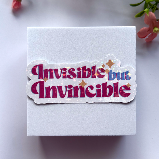 "Invisible but Invincible" Holographic Vinyl Sticker