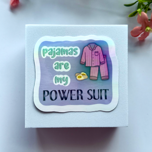 "Pajamas Are My Power Suit" Holographic Vinyl Sticker