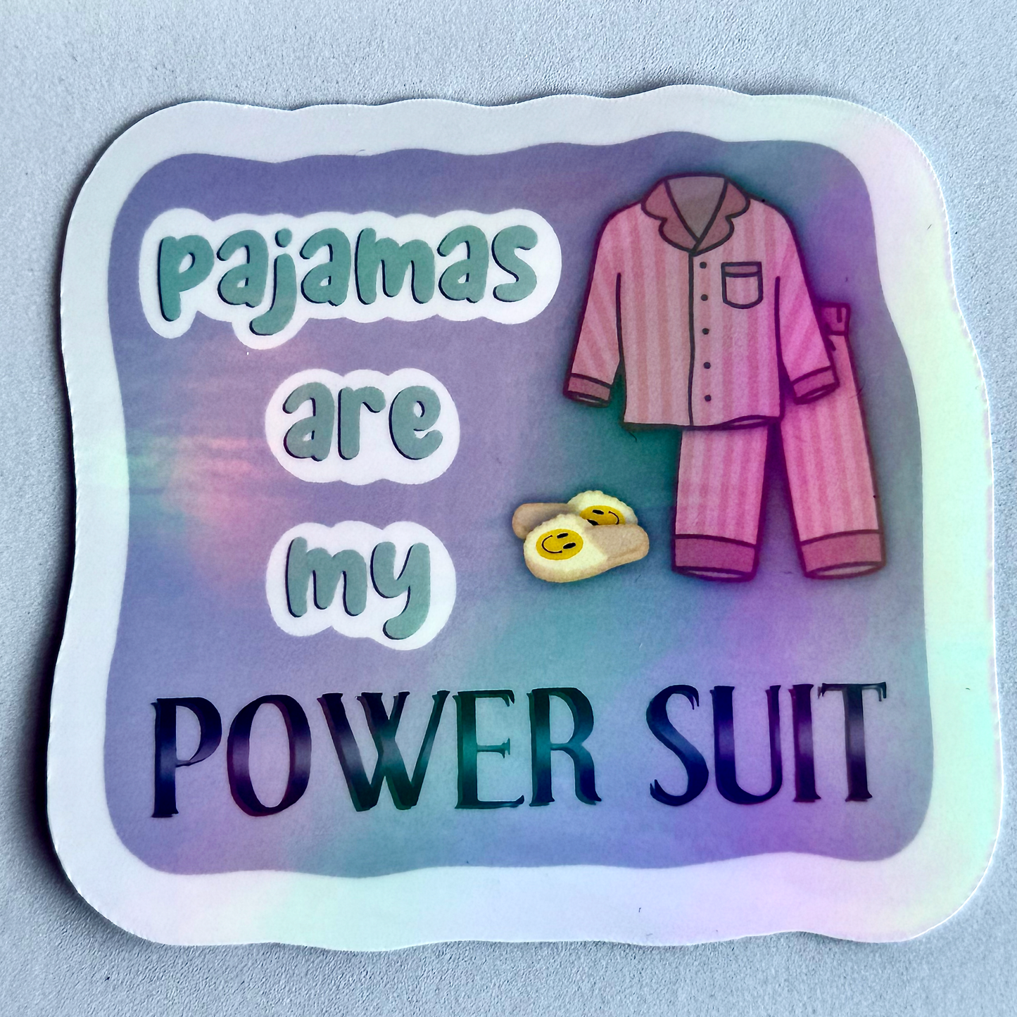 "Pajamas Are My Power Suit" Holographic Vinyl Sticker