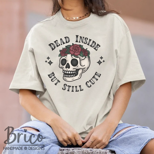 Dead Inside But Still Cute T-Shirt