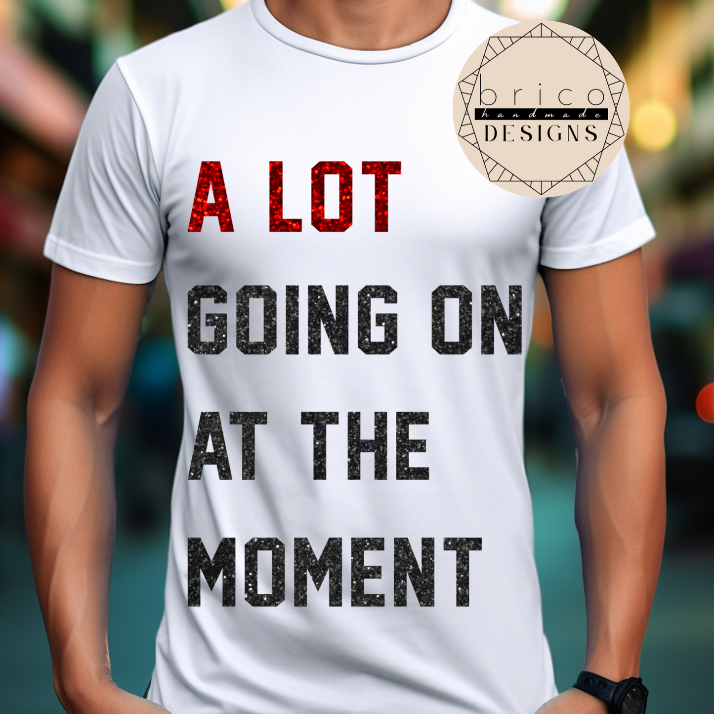 A Lot Going On At The Moment Glitter Text Unisex T-Shirt