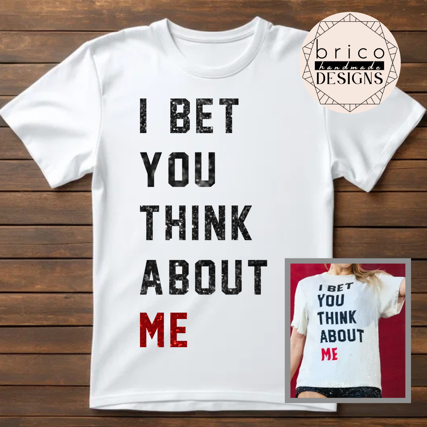 I Bet You Think About Me Glitter Text Unisex T-Shirt