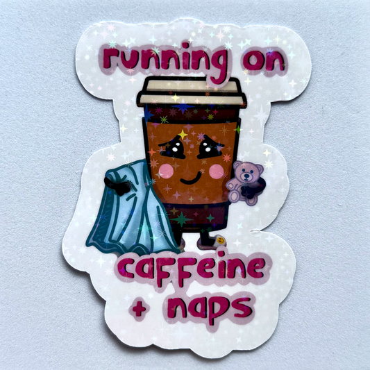 “Running on Caffeine and Naps” Coffee Cup Holographic Vinyl Sticker