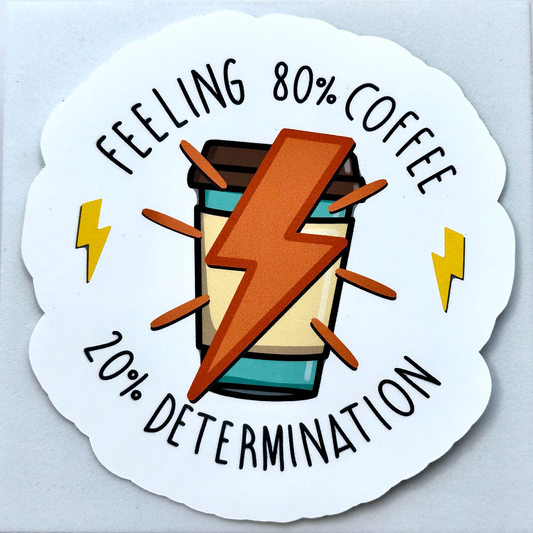 “80% Coffee, 20% Determination” Matte Waterproof Vinyl Sticker