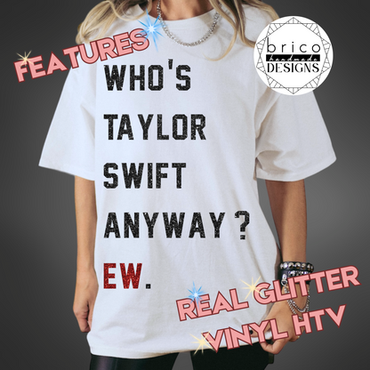 Who's Taylor Swift Anyway Glitter Text Unisex T-Shirt