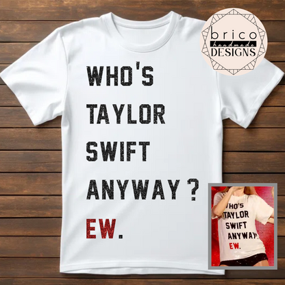 Who's Taylor Swift Anyway Glitter Text Unisex T-Shirt