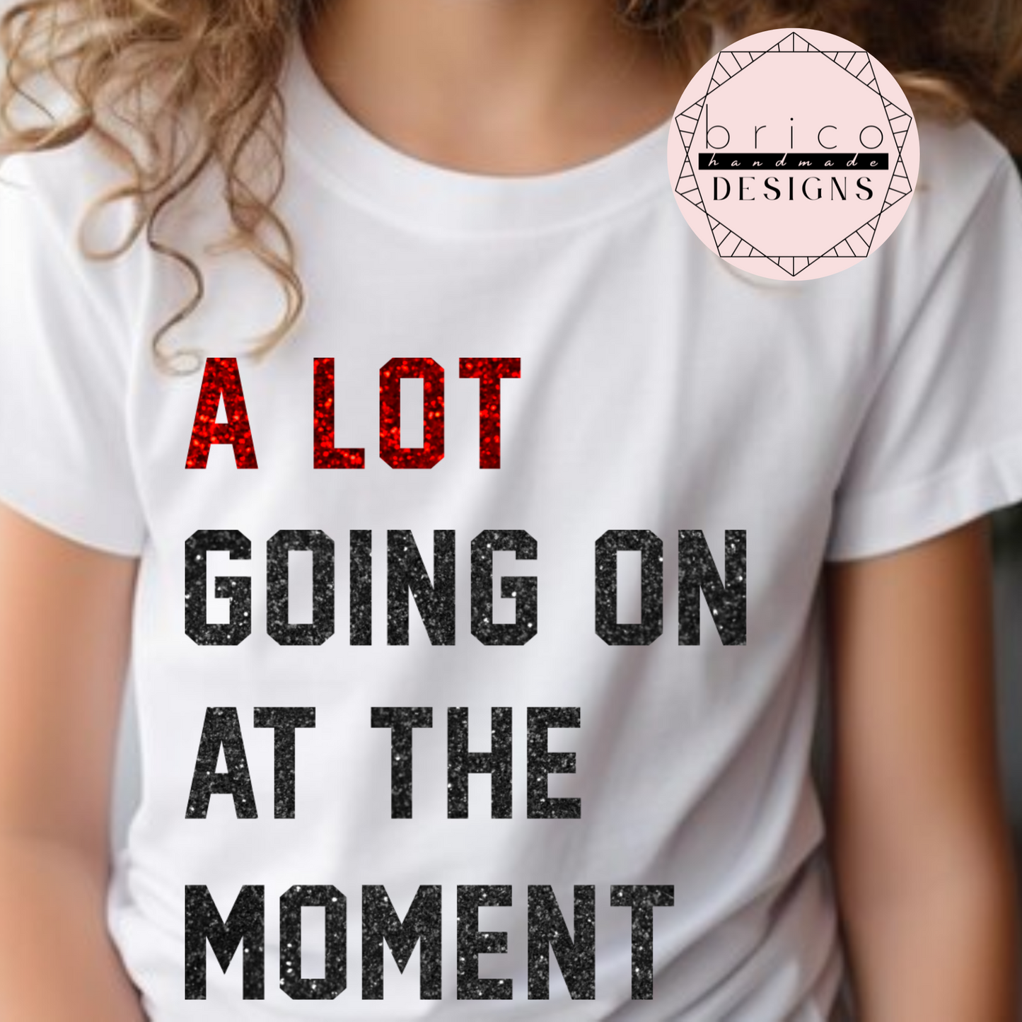 A Lot Going On At The Moment Glitter Text Unisex T-Shirt